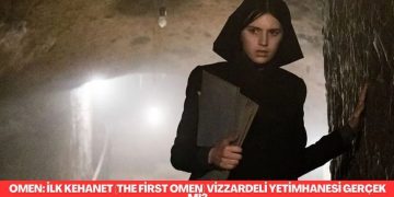 Omen: İlk Kehanet (The First Omen) Vizzardeli Yetimhanesi Gerçek mi?