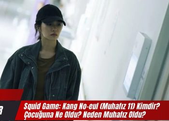 Squid Game: Kang No-eul (Muhafız 11) Kimdir? Çocuğuna Ne Oldu? Neden Muhafız Oldu?