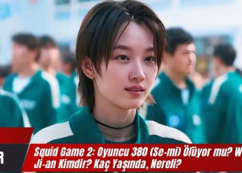 Squid Game 2: Oyuncu 380 (Se-mi) Ölüyor mu? Won Ji-an Kimdir? Kaç Yaşında, Nereli?
